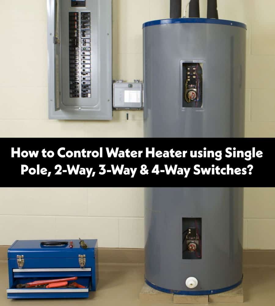 How to Control Water heater using single way, two way, three way and four-way Intermediate Switches